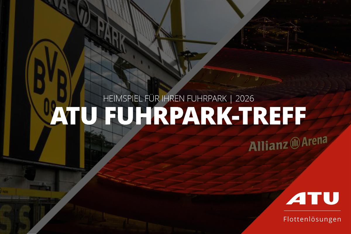 ATU Fuhrpark-Treff 2026: Lösungen, Austausch und Perspektiven für Flottenverantwortliche