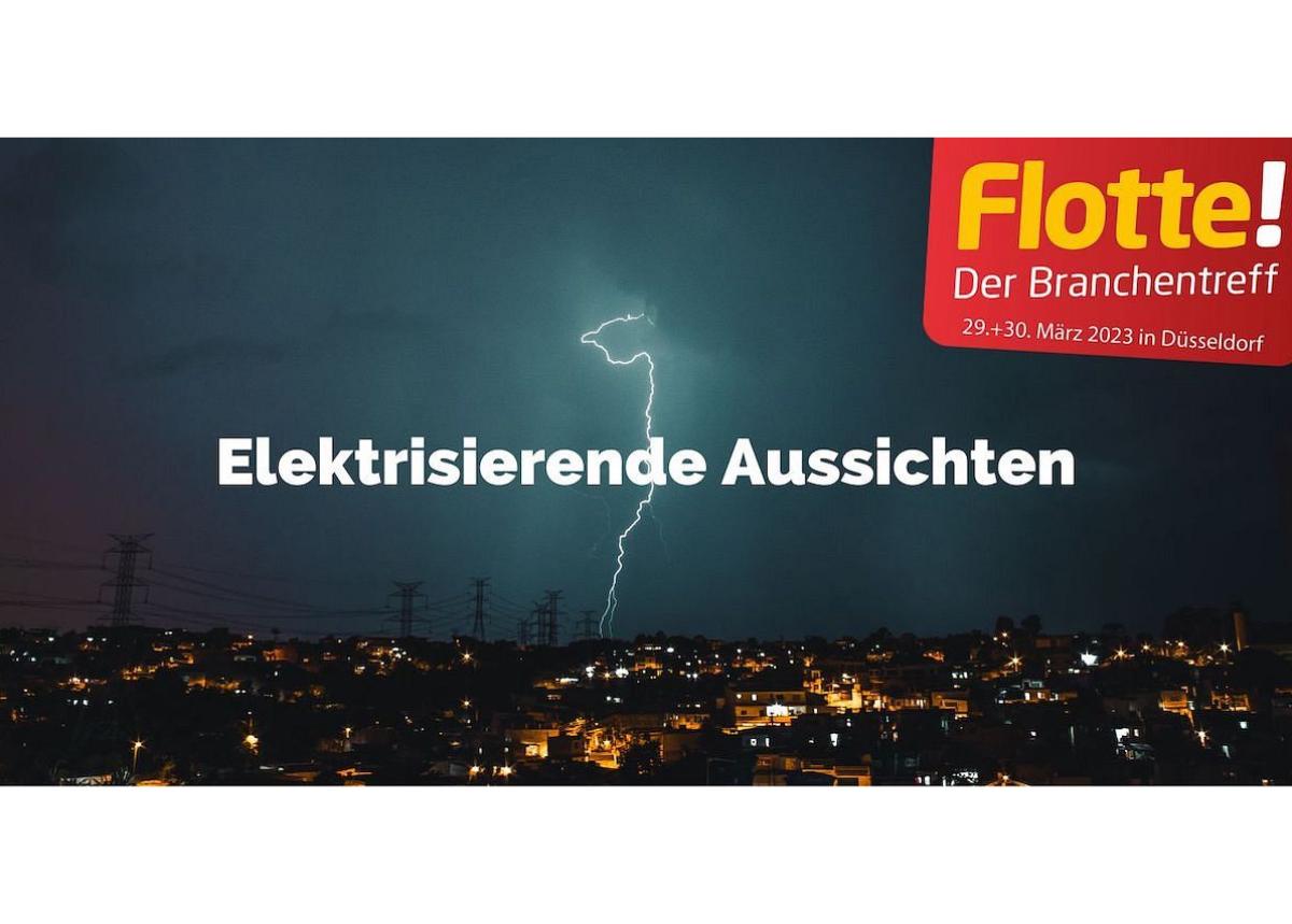 FLOTTE! Der Branchentreff 2023 – elektrisierende Aussichten für das Fuhrparkmanagement